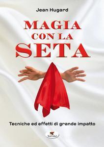Magia con la seta. Tecniche ed effetti di grande impatto.pdf