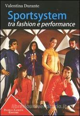 Sportsystem tra fashion e performance. Moda e design, sport e streetstyle, cultura e società nella storia del sistema sportivo italiano.pdf
