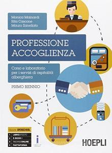 Professione accoglienza. Laboratorio di servizi di accoglienza turistica. Per il biennio degli Ist. tecnici e professionali vol.1.pdf