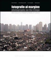 Fotografie al margine. Dalla società dellimmagine della società. Ediz. italiana e inglese.pdf