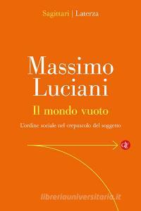 Ebook Il mondo vuoto di Massimo Luciani edito da Editori Laterza
