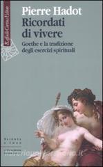 Ricordati di vivere. Goethe e la tradizione degli esercizi spirituali.pdf