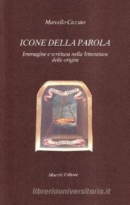 Icone della parola. Immagine e scrittura nella letteratura delle origini.pdf