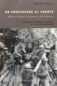 Un professore al fronte. Diari e lettere di guerra e prigionia (1917-1918).pdf