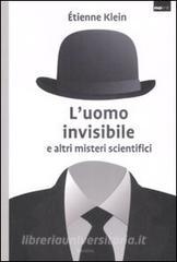 L uomo invisibile e altri misteri scientifici.pdf