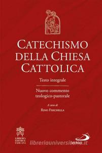 Catechismo della Chiesa cattolica. Testo integrale. Nuovo commento teologico-pastorale.pdf