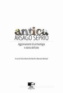 Antica Arsago Seprio. Aggiornamenti di archeologia e storia dellarte.pdf