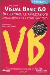 Visual Basic 6.0. Aggiornare le applicazioni a Visula Basic.NET e Visual Basic 2005.pdf