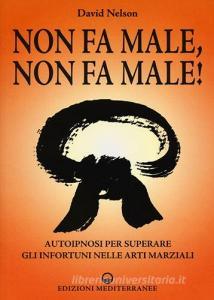 Non fa male, non fa male! Autoipnosi per superare gli infortuni nelle arti marziali.pdf
