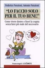 Lo faccio solo per il tuo bene! Come vivere dentro e fuori la coppia senza farsi più male del necessario.pdf