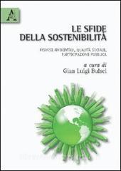 Le sfide della sostenibilità. Risorse ambientali, qualità sociale, partecipazione pubblica.pdf