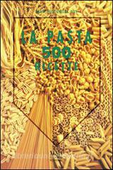 La pasta in 500 ricette.pdf