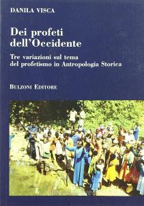 Dei profeti dellOccidente. Tre variazioni sul tema del profetismo in antropologia storica.pdf