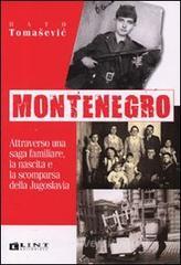 Montenegro. Attraverso una saga familiare, la nascita e la scomparsa della Jugoslavia.pdf
