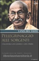 Pellegrinaggio alle sorgenti. Viaggio con Gandhi e con lIndia.pdf