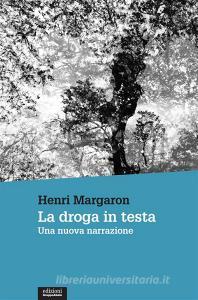 Ebook La droga in testa di Henri Margaron edito da Edizioni Gruppo Abele