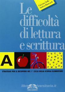 Le difficoltà di lettura e scrittura. Strategie per il recupero nel 1º ciclo.pdf