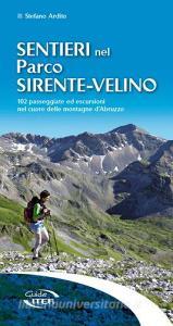 Sentieri nel parco Sirente-Velino. 102 passeggiate ed escursioni nel cuore delle montagne dAbruzzo.pdf