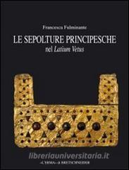 Le sepolture principesche nel Lazio. Tra la fine della prima età del ferro e linizio delletà orientalizzante.pdf