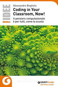 Coding in your classroom, now! Il pensiero computazionale è per tutti, come la scuola.pdf