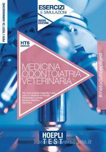Hoepli Test. Medicina, Odontoiatria, Veterinaria. Esercizi e verifiche.pdf