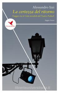 La certezza del ritorno. Viaggio tra le «Città invisibili» del Teatro Potlach.pdf