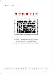 Memorie. Racconti e testimonianze di sopravvissuti ai lager nazisti, di partigiani e altri protagonisti della seconda guerra mondiale.pdf