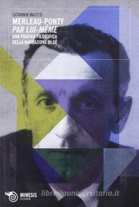 Merleau-Ponty, par lui-même. Una pratica filosofica della narrazione in sé.pdf