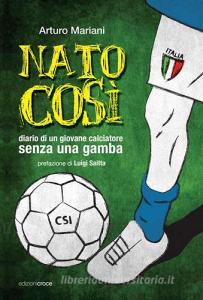 Nato così. Diario di un giovane calciatore senza una gamba.pdf