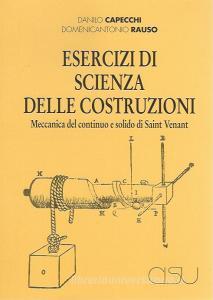 Esercizi di scienza delle costruzioni. Meccanica del continuo e solido di Saint Venant.pdf