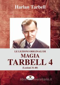 Le lezioni originali di magia Tarbell vol.4.pdf