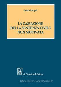 Ebook La cassazione della sentenza civile non motivata - e-Book di Andrea Mengali edito da Giappichelli Editore