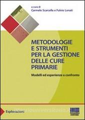 Metodologie e strumenti per la gestione delle cure primarie. Modelli ed esperienze a confronto.pdf