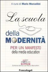 La scuola della modernità. Per un manifesto della «media education».pdf