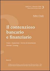 Il contenzioso bancario e finanziario. Usura, anatocismo, servizi di investimento, derivati, leaving.pdf
