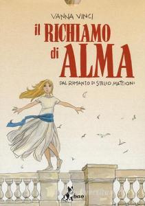 Il richiamo di Alma. Dal romanzo di Stelio Mattioni.pdf