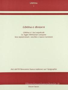 Libitina e dintorni. Libitina e i luci sepolcrali, le leges libitinariae campane iura sepulcrorum: vecchie e nuove iscrizioni.pdf