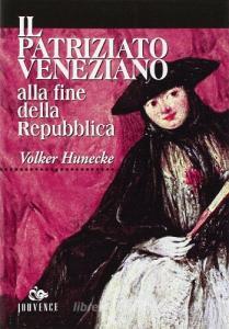 Il patriziato veneziano alla fine della Repubblica (1646-1797). Demografia, famiglia, ménage.pdf