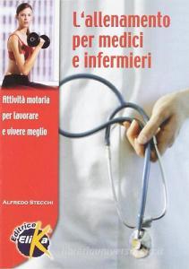 L allenamento per medici e infermieri. Attività motoria per lavorare e vivere meglio.pdf