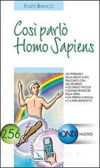 Così parlò Homo Sapiens. Un itinerario della mente a Dio, tracciato con 365 aforismi. secondo i piccoli e grandi pensatori della Terra.pdf
