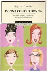 Donna contro donna. Rivalità, invidia e cattiveria nel mondo femminile.pdf