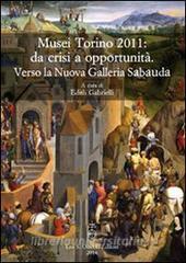 Musei Torino 2011: da crisi a opportunità. Verso la Nuova Galleria Sabauda. Atti del convegno internazionale di studi (Torino, 5-6 maggio 2011).pdf