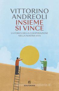 Ebook Insieme si vince di Vittorino Andreoli edito da Solferino
