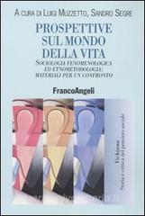 Prospettive sul mondo della vita. Sociologia fenomenologica ed etnometodologia: materiali per un confronto.pdf