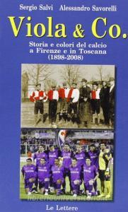 Viola & co. Storia e colori del calcio a Firenze e in Toscana (1898-2008).pdf