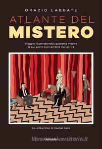 Atlante del mistero. Viaggio illustrato nelle quaranta dimore le cui porte non vorreste mai aprire. Ediz. a colori.pdf