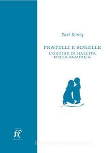 Fratelli e sorelle. Lordine di nascita nella famiglia.pdf