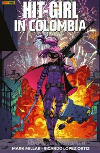 Ebook Hit-Girl: in Colombia di Mark Millar, Ricardo Lopez Ortiz edito da Panini Spa - Socio Unico