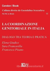 La coordinazione genitoriale in Italia. Dialogo tra teoria e pratica.pdf