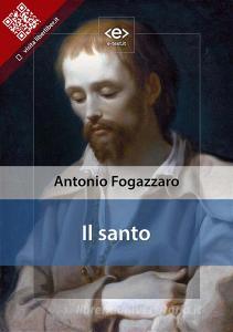 Libro Ebook Il santo di Antonio Fogazzaro di E-text